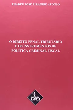 Livro Direito Penal Tributario E Os Instrumentos De Politica Criminal Fiscal - Resumo, Resenha, PDF, etc.