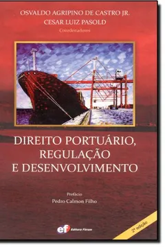 Livro Direito Portuário, Regulação e Desenvolvimento - Resumo, Resenha, PDF, etc.