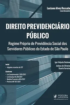 Livro Direito Previdenciário Público: Regime Próprio de Previdência Social dos Servidores Públicos do Estado de São Paulo - Resumo, Resenha, PDF, etc.