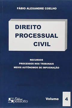 Livro Direito Processual Civil. Recursos. Processos nos Tribunais. Meios Autônomos de Impugnação - Volume 4 - Resumo, Resenha, PDF, etc.