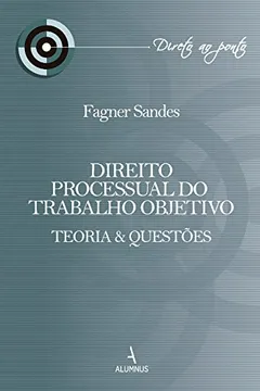 Livro Direito Processual Do Trabalho Objetivo. Teoria E Questões - Resumo, Resenha, PDF, etc.