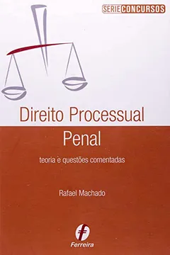 Livro Direito Processual Penal. Teoria E Questões Comentadas - Série Concusos - Resumo, Resenha, PDF, etc.