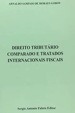 Livro Direito Tributário Comparado e Tratados Internacionais Fiscais - Resumo, Resenha, PDF, etc.