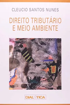 Livro Direito Tributario E Meio Ambiente - Resumo, Resenha, PDF, etc.