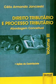 Livro Direito Tributário e Processo Tributário. Abordagem Conceitual - Volume 3 - Resumo, Resenha, PDF, etc.