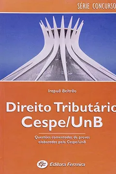 Capa do livro Direito Tributário. Provas Comentadas Do Cespe/UnB