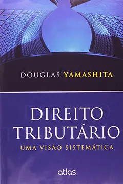 Livro Direito Tributário. Uma Visão Sistemática - Resumo, Resenha, PDF, etc.
