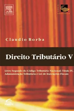 Livro Direito Tributario - Volume V. Serie Compendium - Resumo, Resenha, PDF, etc.