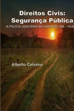 Livro Direitos Civis: Segurança Pública - Parte III: (A Polícia Judiciária Na Carta de 1988 - Parte III) - Resumo, Resenha, PDF, etc.