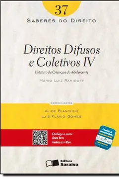 Livro Direitos Difusos e Coletivos 4. Estatuto da Criança e do Adolescente - Volume 37 - Resumo, Resenha, PDF, etc.