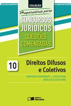 Livro Direitos Difusos e Coletivos. Questões Comentadas - Volume 10. Coleção Preparatória Para Concursos Jurídicos - Resumo, Resenha, PDF, etc.