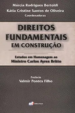 Capa do livro Direitos Fundamentais em Construção. Estudos em Homenagem ao Ministro Carlos Ayres Britto