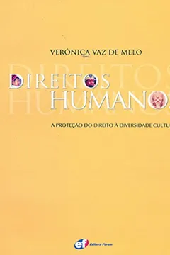 Livro Direitos Humanos. A Proteção do Direito à Diversidade Cultural - Resumo, Resenha, PDF, etc.