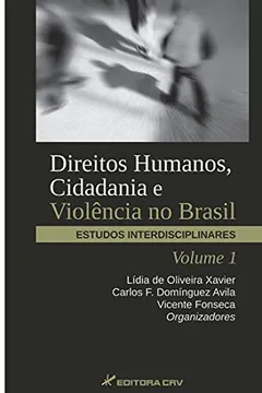 Livro Direitos Humanos, Cidadania e Violência no Brasil. Estudos Interdisciplinares - Volume 1 - Resumo, Resenha, PDF, etc.
