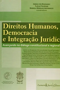 Livro Direitos Humanos, Democracia e Integração. Avançando no Dialogo Constitucional e Regional - Resumo, Resenha, PDF, etc.
