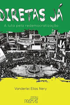 Livro Diretas Já. A Luta Pela Redemocratização - Resumo, Resenha, PDF, etc.