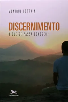 Livro Discernimento. O que Se Passa Conosco? - Resumo, Resenha, PDF, etc.