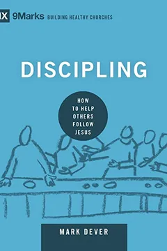 Livro Discipling: How to Help Others Follow Jesus - Resumo, Resenha, PDF, etc.