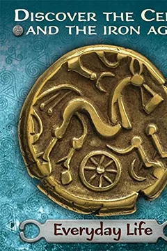 Livro Discover the Celts and the Iron Age: Everyday Life - Resumo, Resenha, PDF, etc.