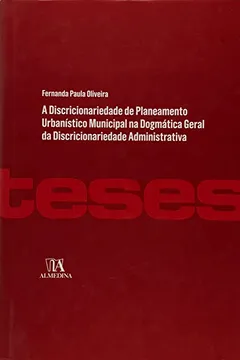Capa do livro Discricionariedade De Planeamento Urbanistico Municipal Na Dogmatica Geral Da Discricionariedade Adm
