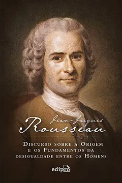 Livro Discurso Sobre a Origem e os Fundamentos da Desigualdade Entre os Homens - Resumo, Resenha, PDF, etc.