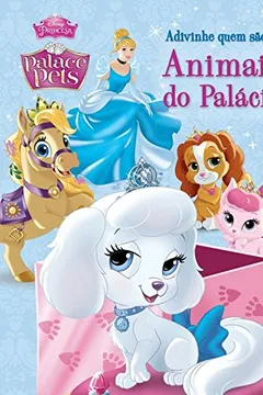 Livro Disney Palace Pets. Adivinha Quem São os Animais do Palácio - Volume 1 - Resumo, Resenha, PDF, etc.