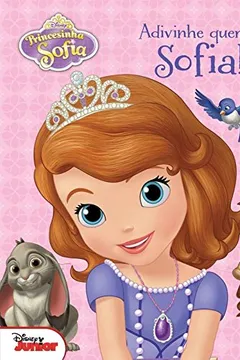 Livro Disney Princesinha Sofia. Adivinha Quem É, Sofia! - Volume 1 - Resumo, Resenha, PDF, etc.