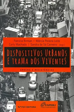 Livro Dispositivos Urbanos e Trama dos Viventes. Ordens e Resistências - Resumo, Resenha, PDF, etc.