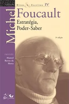 Livro Ditos e Escritos. Estratégia, Poder-Saber - Volume IV - Resumo, Resenha, PDF, etc.