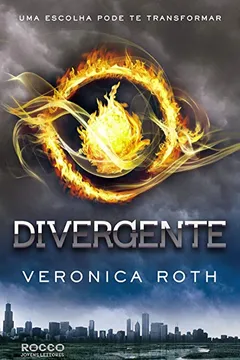 Livro Divergente, Uma Escolha Pode Te Transformar (Trilogia Divergente Livro 1) - Resumo, Resenha, PDF, etc.