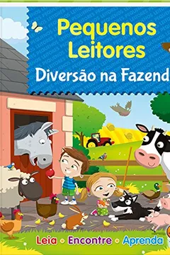 Livro Diversão na Fazenda - Coleção Pequenos Leitores - Resumo, Resenha, PDF, etc.