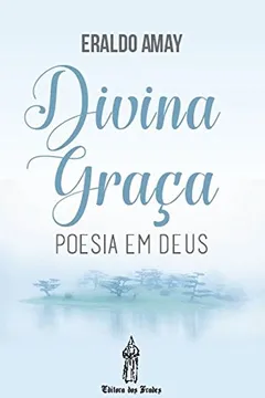 Livro Divina Graça. Poesia em Deus - Resumo, Resenha, PDF, etc.