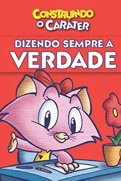 Livro Dizendo Sempre a Verdade. Construindo o Caráter - Resumo, Resenha, PDF, etc.