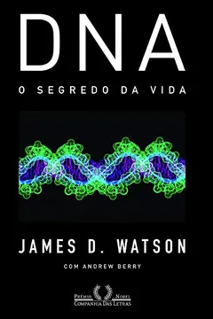Livro DNA. O Segredo da Vida - Resumo, Resenha, PDF, etc.