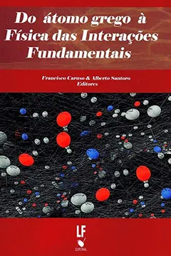 Livro Do Atomo Grego A Fisica Das Interacoes - Resumo, Resenha, PDF, etc.