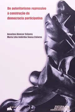 Livro Do Autoritarismo Repressivo à Construção da Democracia Participativa - Resumo, Resenha, PDF, etc.