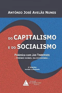 Livro Do Capitalismo e do Socialismo: Polêmica com Jan Tinbergen - Prémio Nobel da Economia - Resumo, Resenha, PDF, etc.