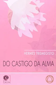 Livro Do Castigo Da Alma - Série Cristal - Resumo, Resenha, PDF, etc.