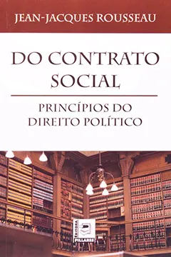 Livro Do Contrato Social. Princípios do Direito Político - Resumo, Resenha, PDF, etc.