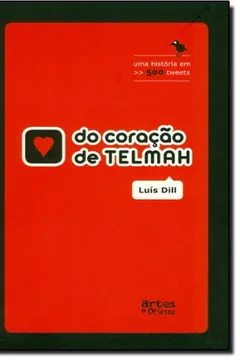 Livro Do Coração De Telmah. Uma História Em 500 Tweets - Resumo, Resenha, PDF, etc.