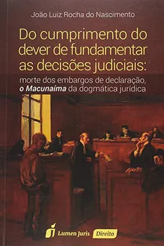 Livro Do Cumprimento do Dever de Fundamentar as Decisões Judiciais 2015 - Resumo, Resenha, PDF, etc.