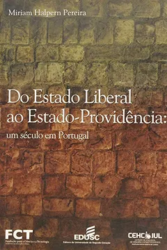 Livro Do Estado Liberal Ao Estado-Providencia - Um Seculo Em Portugal - Resumo, Resenha, PDF, etc.