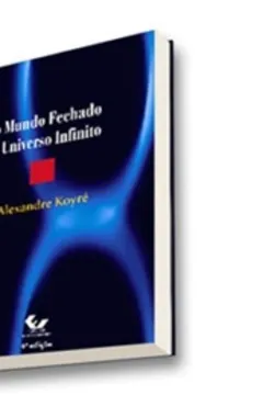 Livro Do Mundo Fechado Ao Universo Infinito - Resumo, Resenha, PDF, etc.