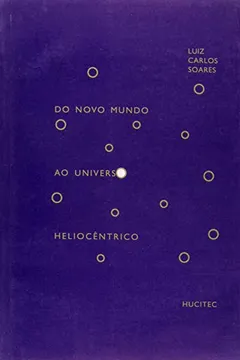 Livro Do Novo Mundo ao Universo Heliocêntrico - Resumo, Resenha, PDF, etc.