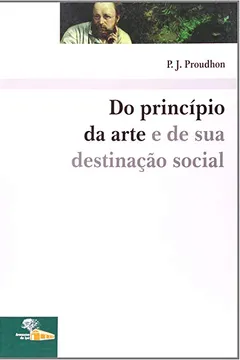 Livro Do Principio da Arte e de Sua Destinação Social - Resumo, Resenha, PDF, etc.