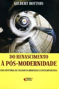 Livro Do Renascimento à Pós-Modernidade. Uma História da Filosofia Moderna e Contemporânea - Resumo, Resenha, PDF, etc.