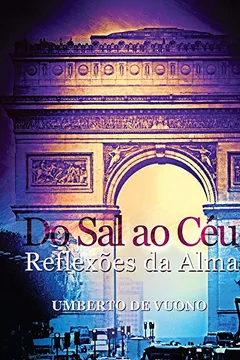 Livro Do Sal ao Céu. Reflexões da Alma - Resumo, Resenha, PDF, etc.