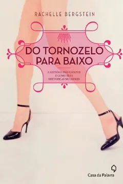 Livro Do Tornozelo Para Baixo - Resumo, Resenha, PDF, etc.