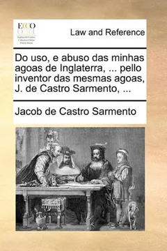 Capa do livro Do USO, E Abuso Das Minhas Agoas de Inglaterra, ... Pello Inventor Das Mesmas Agoas, J. de Castro Sarmento, ...