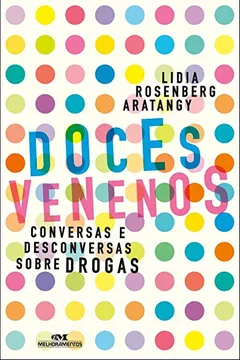 Livro Doces Venenos. Conversas e Desconversas Sobre Drogas - Resumo, Resenha, PDF, etc.